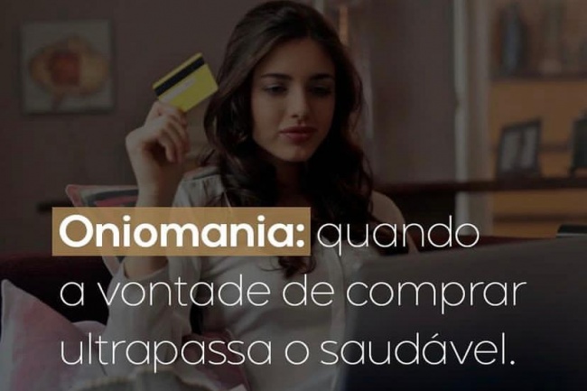 Oniomania: Quando a vontade de comprar ultrapassa o saudável.