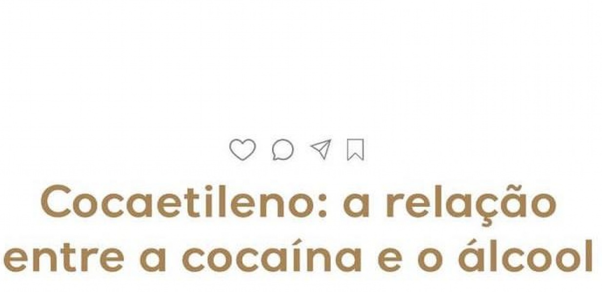 Cocaetileno: A relacão entre a cocaína e o álcool