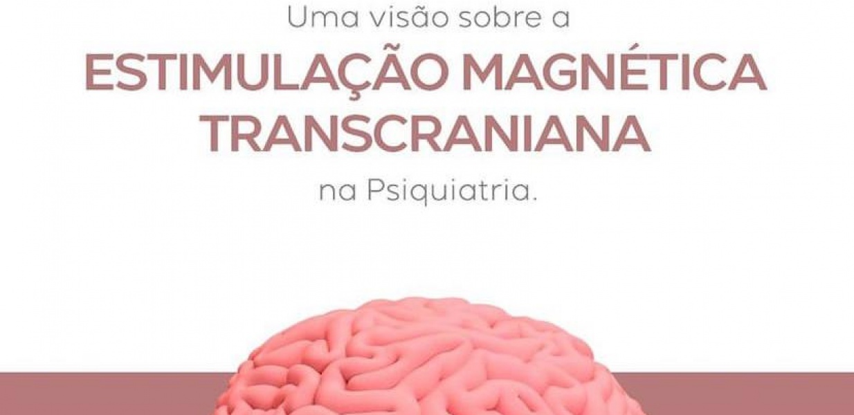 Uma visão sobre a Estimulação Magnética Transcraniana na Psiquiatria