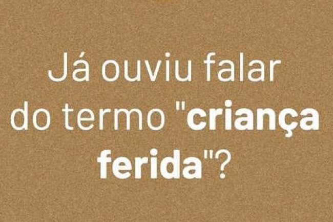 Já ouviu falar no termo "criança ferida"?