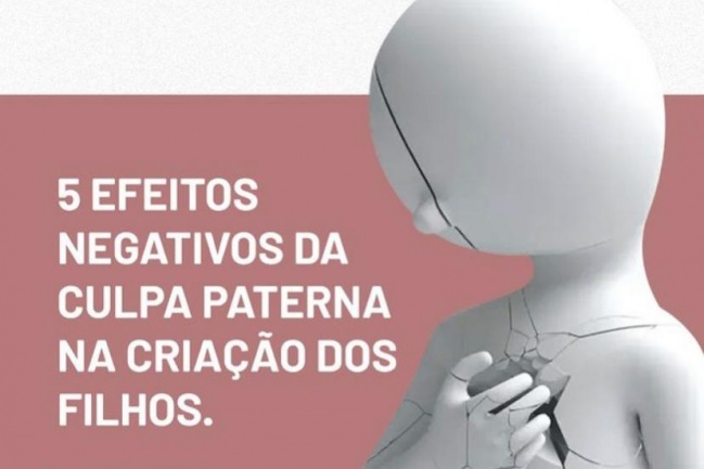 5 efeitos negativos da culpa paterna na criação dos filhos.