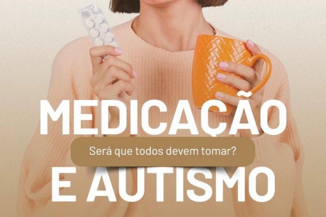 Medicação e autismo - Será que todos devem tomar?