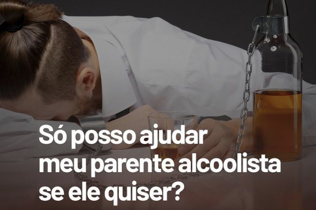 Só posso ajudar meu parente alcoolista se ele quiser?