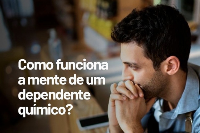 Como funciona a mente de um dependente químico?