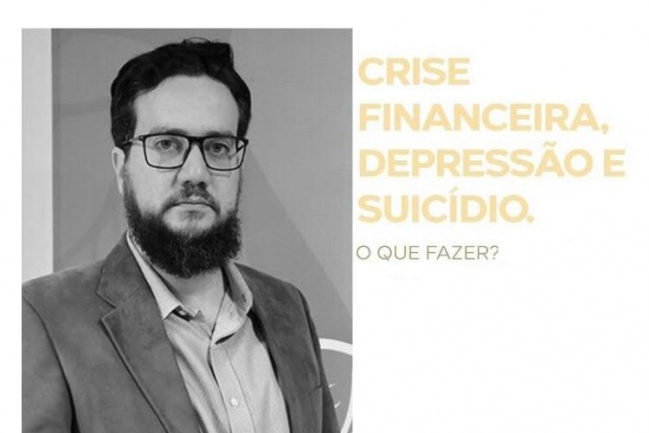 Crise financeira, depressão e suicídio - o que fazer?