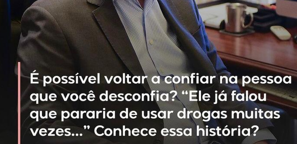 É possível voltar a confiar na pessoa que você desconfia?