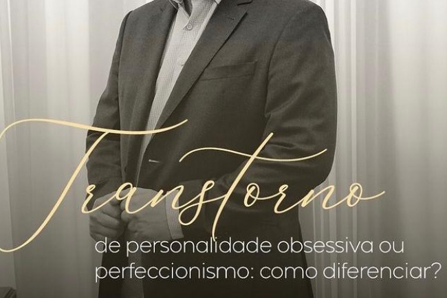 Transtorno de personalidade obsessiva ou perfeccionismo: Como diferenciar?