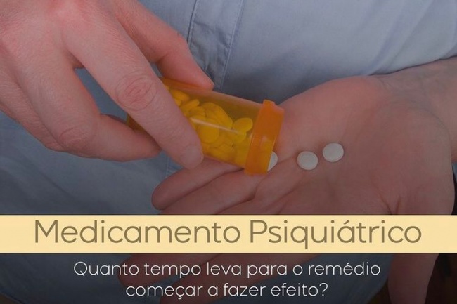 Medicamento Psiquiátrico: Quanto tempo leva para o remédio começar a fazer efeito?