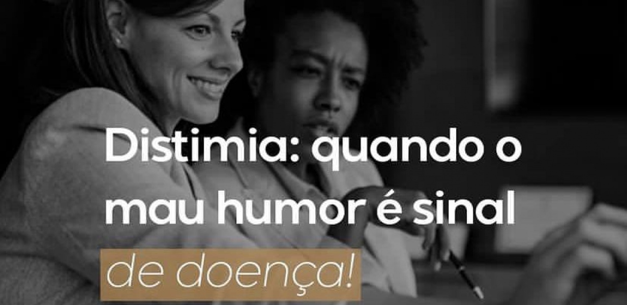 Distimia: Quando o mal humor é sinal de doença?