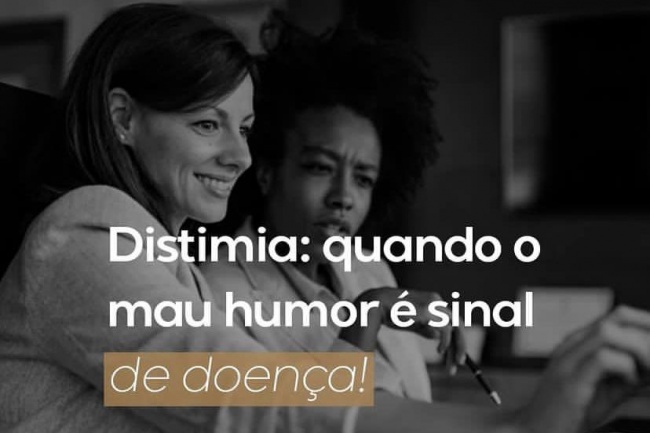 Distimia: Quando o mal humor é sinal de doença?